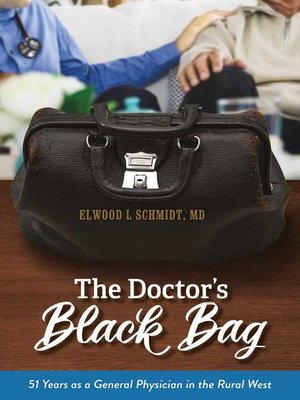 cover image of The Doctor's Black Bag: 51 Years as a General Physician in the Rural West